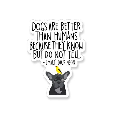 Dogs Are Better Sticker